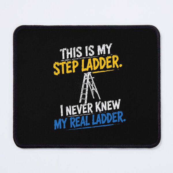 Item preview, This Is My Step Ladder. I Never Knew My Real Ladder. Stepdad Bonus Dad Father Humor designed and sold by HumansStuck12.
