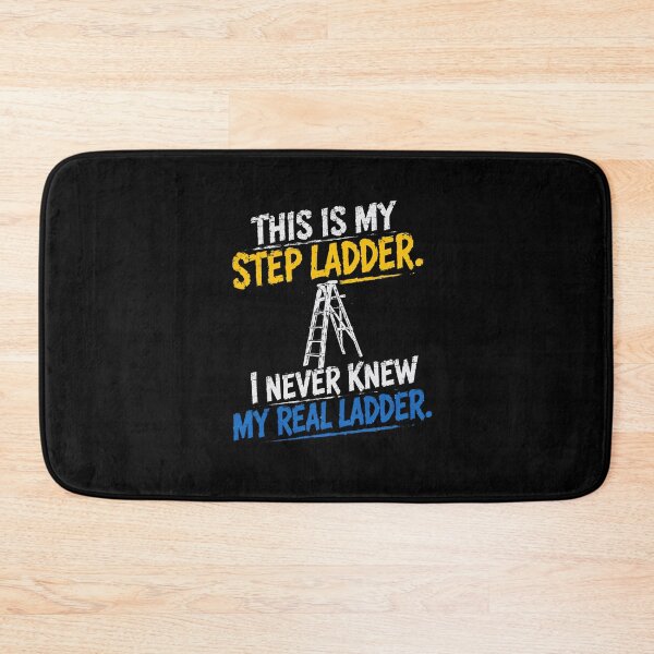 Item preview, This Is My Step Ladder. I Never Knew My Real Ladder. Stepdad Bonus Dad Father Humor designed and sold by HumansStuck12.