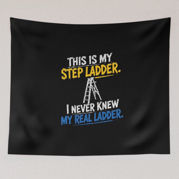 Item preview, This Is My Step Ladder. I Never Knew My Real Ladder. Stepdad Bonus Dad Father Humor designed and sold by HumansStuck12.