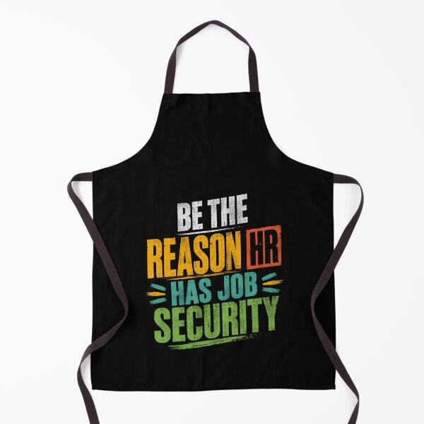 Item preview, Be The Reason HR Has Job Security Human Resources Professional Manager designed and sold by HumansStuck12.