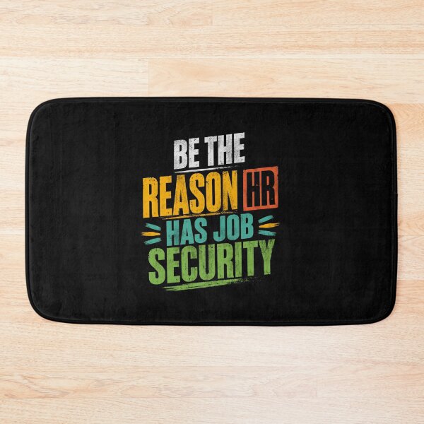 Item preview, Be The Reason HR Has Job Security Human Resources Professional Manager designed and sold by HumansStuck12.