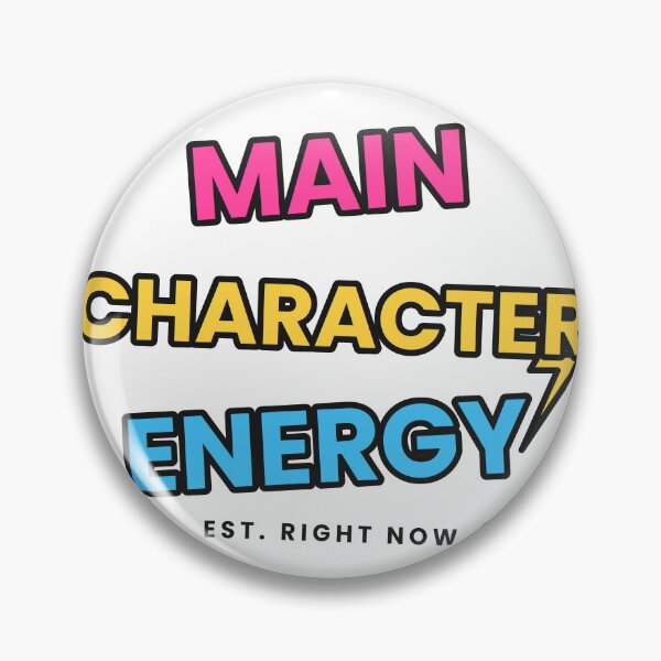 Item preview, MAIN CHARACTER ENERGY designed and sold by SLAYTHESPACE.