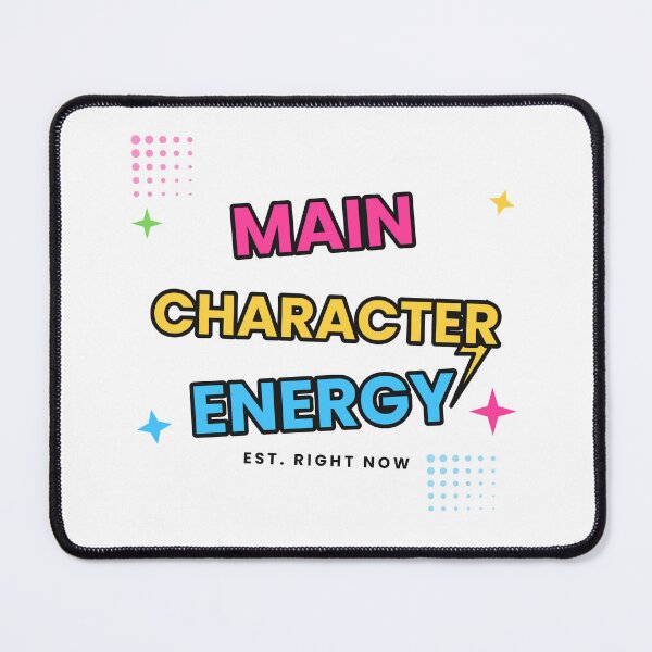 Item preview, MAIN CHARACTER ENERGY designed and sold by SLAYTHESPACE.
