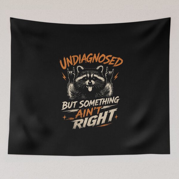Item preview, Undiagnosed But Something Ain't Right Raccoon Chronic Illness Mental Health Funny designed and sold by HumansStuck12.