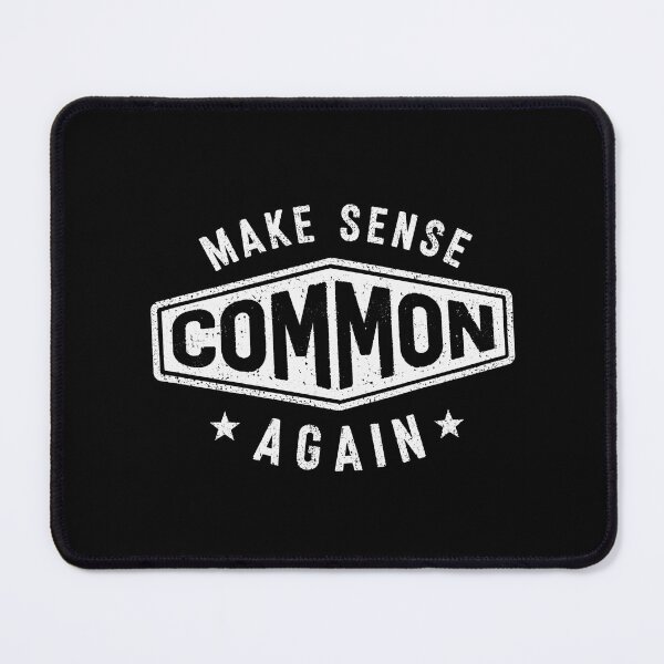 Item preview, Make Sense Common Again Wisdom Logic Social Statement designed and sold by HumansStuck12.