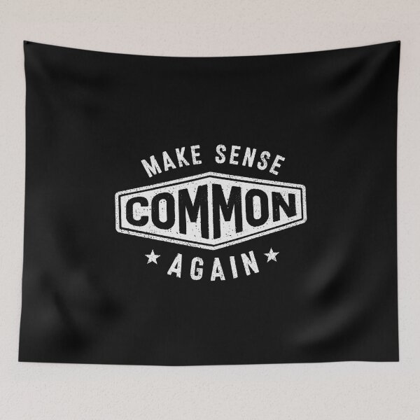 Item preview, Make Sense Common Again Wisdom Logic Social Statement designed and sold by HumansStuck12.