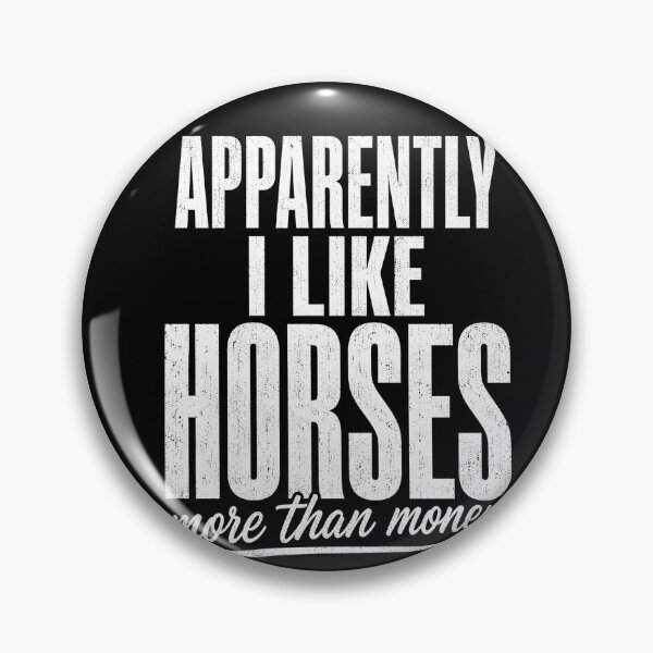 Item preview, Apparently I Like Horses More Than Money – Funny Horse Lover designed and sold by THREE LITTLE BEANS.