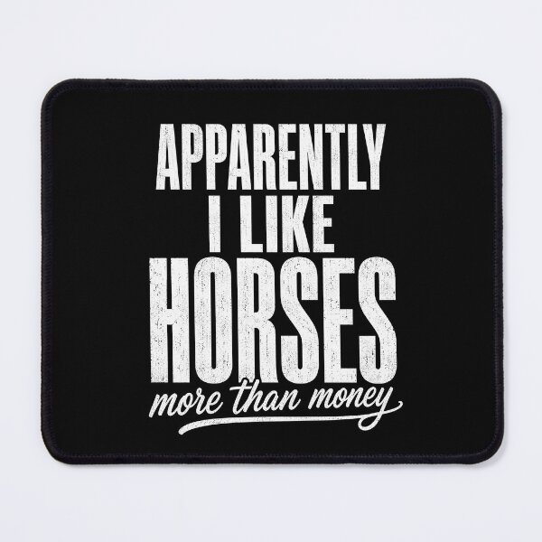 Item preview, Apparently I Like Horses More Than Money – Funny Horse Lover designed and sold by THREE LITTLE BEANS.