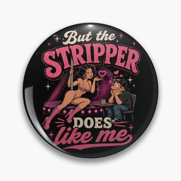 Item preview, But the Stripper Does Like Me designed and sold by ChickenFund.