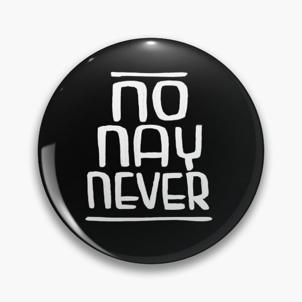 Item preview, Irish, no nay never, St Patrick's day designed and sold by badlydrawnbabe.