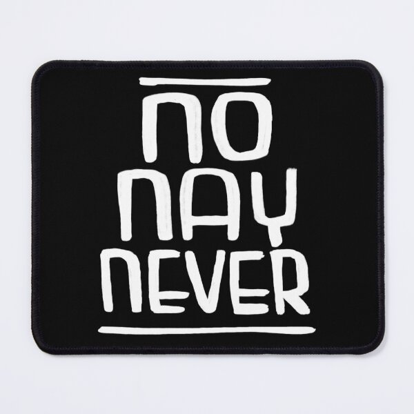 Item preview, Irish, no nay never, St Patrick's day designed and sold by badlydrawnbabe.