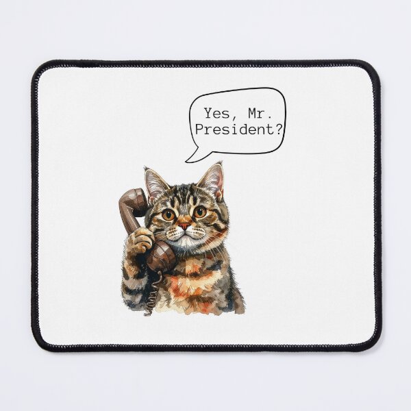 Item preview, Yes, Mr. President? | Funny Cat Phone Meme | Office Humor designed and sold by EVESTUDIOART.