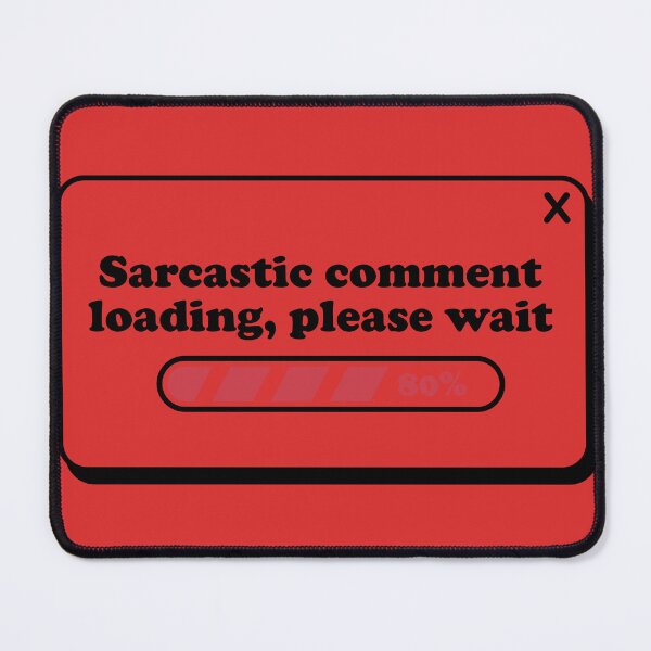 Item preview, Sarcastic comment loading please wait  designed and sold by Marketflowcreation .