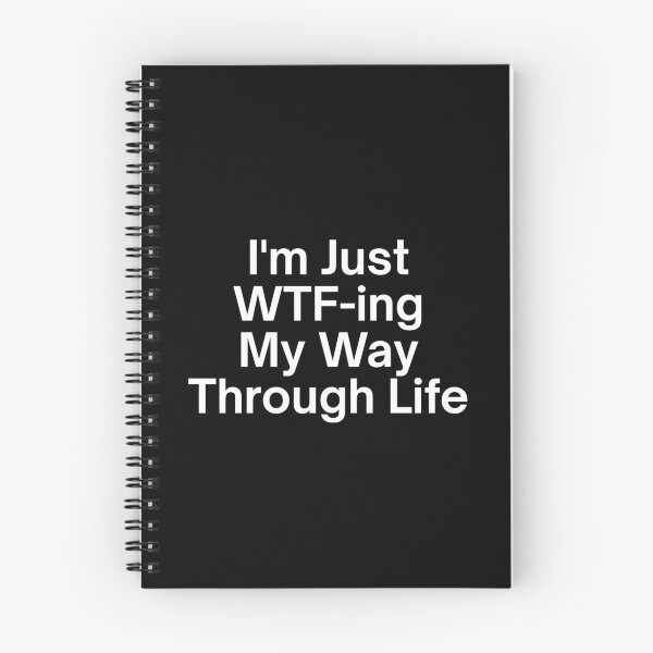 Item preview, I'm Just WTF-ing My Way Through Life designed and sold by SWETA HALDER.