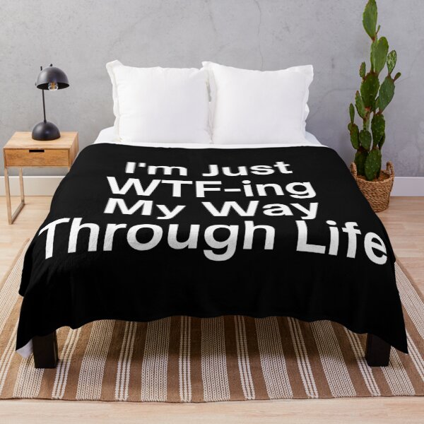 Item preview, I'm Just WTF-ing My Way Through Life designed and sold by SWETA HALDER.