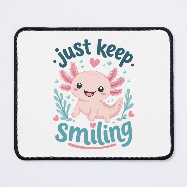 Item preview, Cute smiling axolotl with 'just keep smiling' text designed and sold by ML-Media.