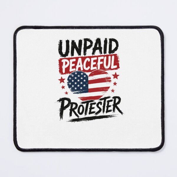 Item preview, Unpaid Peaceful Protester American Patriot Activism designed and sold by RetroMini2026.