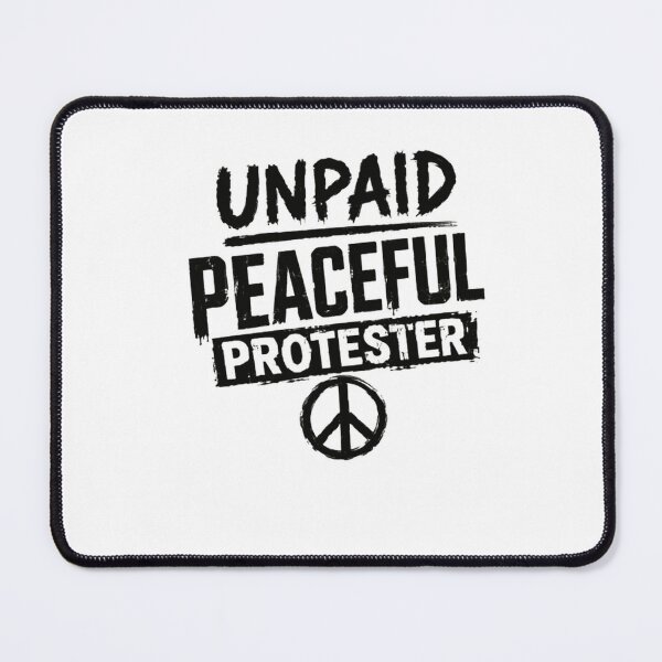 Item preview, Unpaid Peaceful Protester Activism Advocate designed and sold by RetroMini2026.