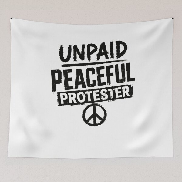 Item preview, Unpaid Peaceful Protester Activism Advocate designed and sold by RetroMini2026.