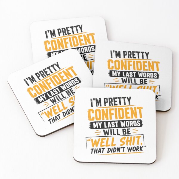 Item preview, I'm Pretty Confident My Last Words Will Be Well Shit That Didn't Work Sarcastic Humor Quote Funny Saying designed and sold by RetroMini2026.