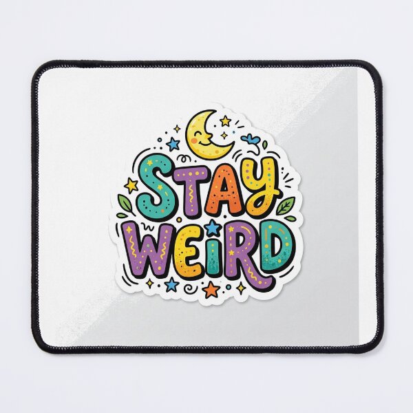 Item preview, Stay Weird designed and sold by Esticker-91.
