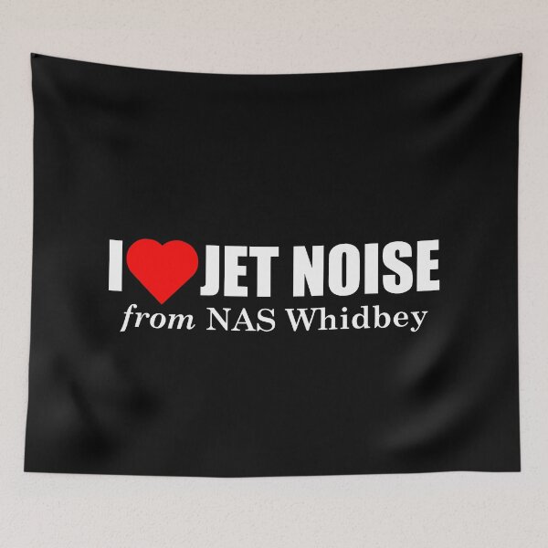 Item preview, I Love Jet Noise from NAS Whidbey designed and sold by longneckgoosie.
