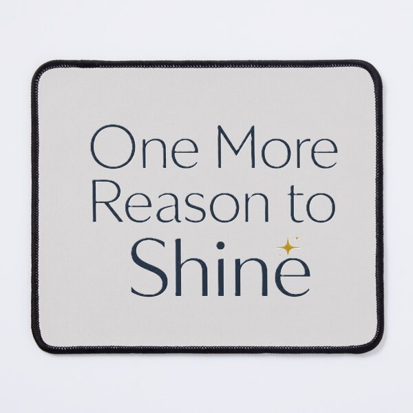 Item preview, One More Reason to Shine | Positive Inspirational Quote Typography Design designed and sold by Cartoon art with a purpose ❤️ Supporting Althea’s friends .