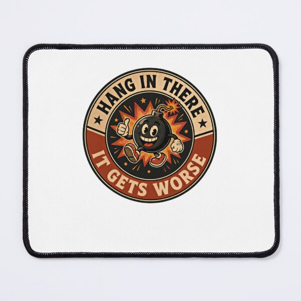 Item preview, Hang In There It Gets Worse Sarcasm Dark Humor Quote Funny designed and sold by RetroMini2026.