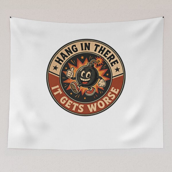 Item preview, Hang In There It Gets Worse Sarcasm Dark Humor Quote Funny designed and sold by RetroMini2026.