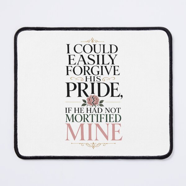 Item preview, I Could Easily Forgive His Pride Pride and Prejudice Quote Design designed and sold by Fenay Designs.