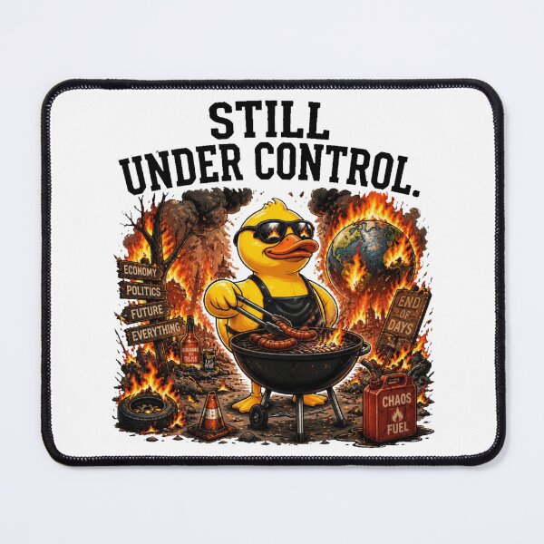 Item preview, Still Under Control Funny Duck BBQ Chaos | Dark Humor Meme T-Shirt designed and sold by Cavalier-org.