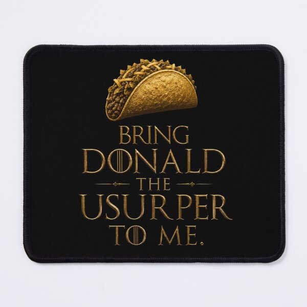 Item preview, Bring Donald the Usurper to Me Taco Parody Political Humor Design designed and sold by GiftedExplorer.