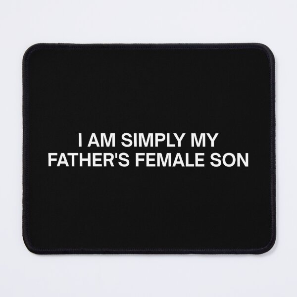 Item preview, I am Simply My Father's Female Son designed and sold by SWETA HALDER.