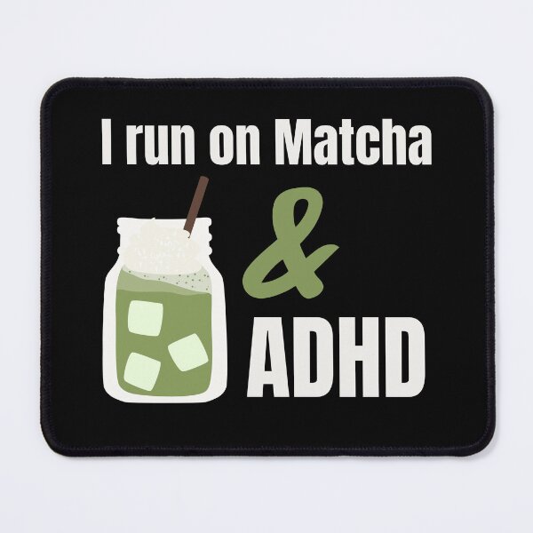 Item preview, I Run on Matcha and ADHD designed and sold by monika-arthing.