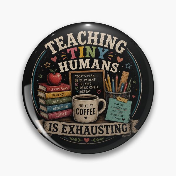 Item preview, Teaching Tiny Humans Is Exhausting designed and sold by RetroPlus.