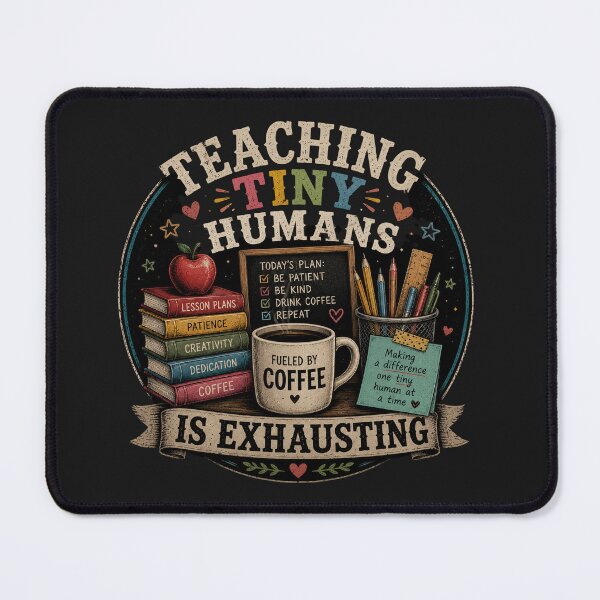 Item preview, Teaching Tiny Humans Is Exhausting designed and sold by RetroPlus.
