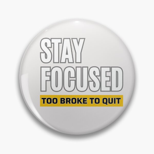 Item preview, "Stay Focused Too Broke to Quit" Motivational Quote Design – Hustle Mindset Typography Graphic designed and sold by OmCollections.