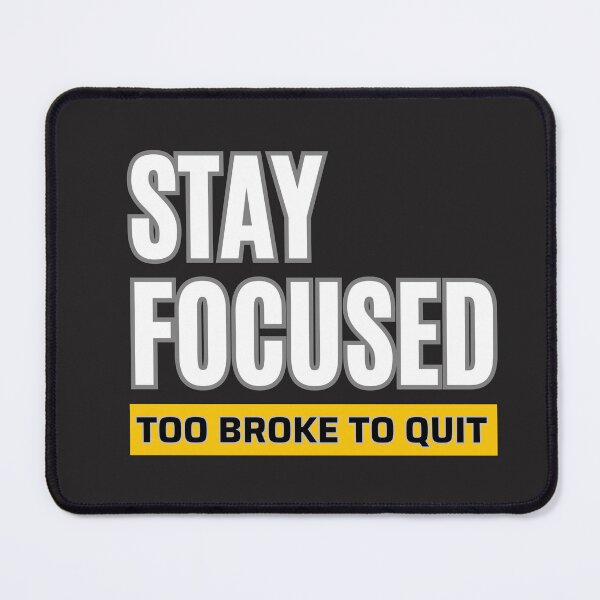 Item preview, "Stay Focused Too Broke to Quit" Motivational Quote Design – Hustle Mindset Typography Graphic designed and sold by OmCollections.