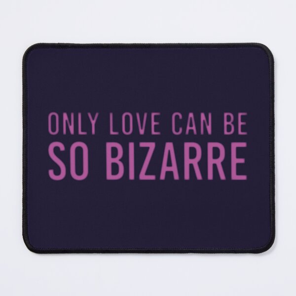 Item preview, Only Love Can Be So Bizarre designed and sold by tigrootiger.