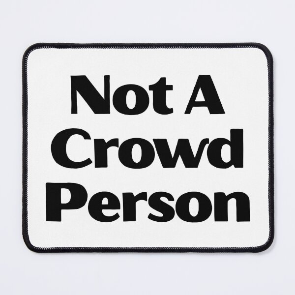 Item preview, Not A Crowd Person Hilarious Social Anxiety Introvert Meme Tee designed and sold by FarazDesign110.