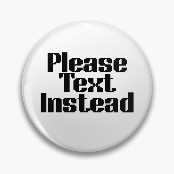 Item preview, Please Text Instead Funny Phone Anxiety Sarcastic Introvert designed and sold by FarazDesign110.