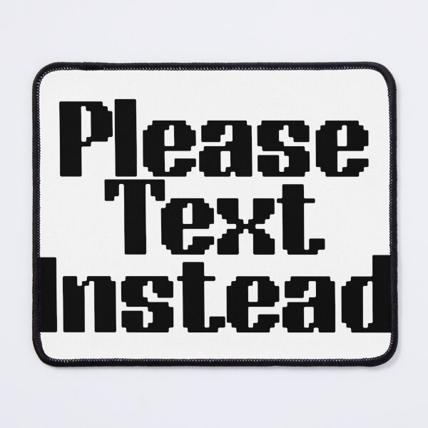 Item preview, Please Text Instead Funny Phone Anxiety Sarcastic Introvert designed and sold by FarazDesign110.