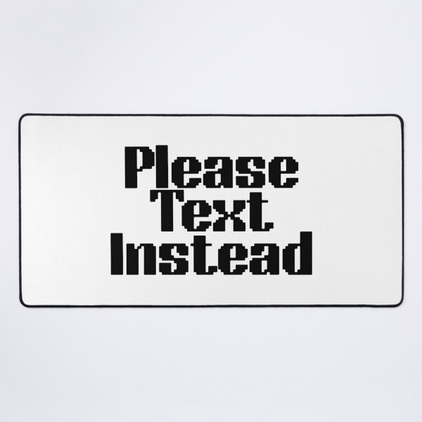 Item preview, Please Text Instead Funny Phone Anxiety Sarcastic Introvert designed and sold by FarazDesign110.