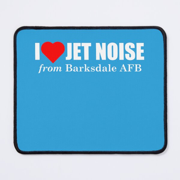 Item preview, I Love Jet Noise from Barksdale AFB designed and sold by longneckgoosie.