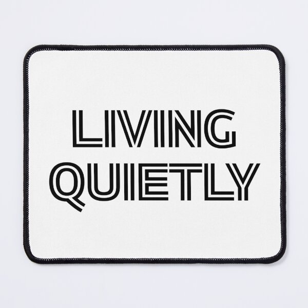 Item preview, Living Quietly Aesthetic Mindful Slow Living Slogan designed and sold by FarazDesign110.