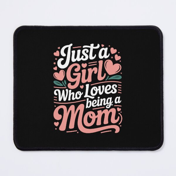 Item preview, Just a Girl Who Loves Being a Mom designed and sold by jkrphoto.