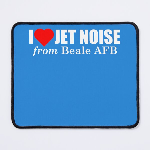 Item preview, I Love Jet Noise from Beale AFB designed and sold by longneckgoosie.