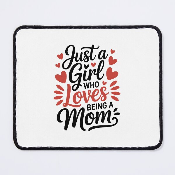 Item preview, Just a Girl Who Loves Being a Mom designed and sold by jkrphoto.