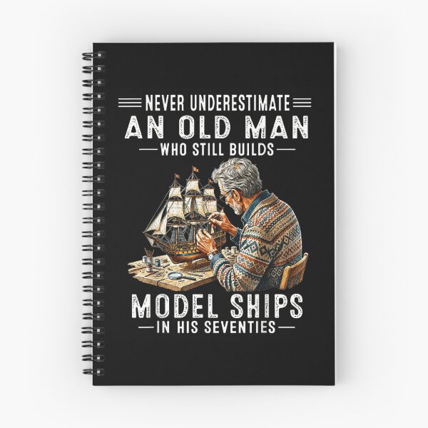 Item preview, Never Underestimate An Old Man Who Builds Model Ships In His Seventies designed and sold by EricCotanori.