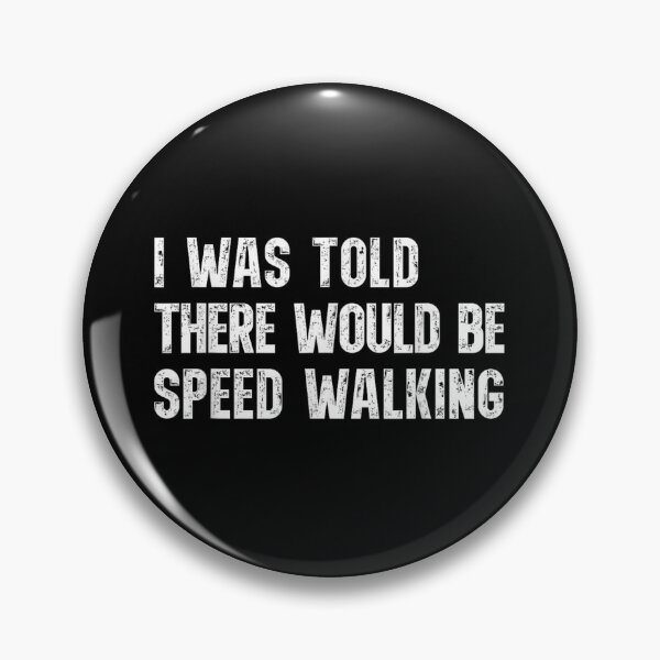 Item preview, I Was Told There Would Be Speed Walking Funny Workout Humor Design designed and sold by HarinDonreka.